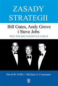 Zasady strategii Pięć ponadczasowych lekcji. Bill Gates, Andy Grove i Steve Jobs. - Księgarnia UK