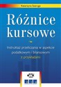 Różnice kursowe Instruktaż przeliczania w aspekcie podatkowym i bilansowym z przykładami - Katarzyna Szaruga