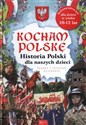 Kocham Polskę Historia Polski dla naszych dzieci - Joanna i Jarosław Szarkowie