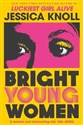 Bright Young Women  - Jessica Knoll