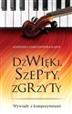 Dźwięk,i szepty, zgrzyty Wywiady z kompozytorami