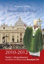 Świadkowie Boga Tom 2 Święci i Błogosławieni wyniesieni na ołtarze przez Benedykta XVI (2010 - 2013)