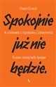 Spokojnie już nie będzie Koniec naszej belle epoque