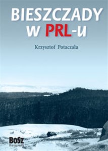 Bieszczady w PRL-u