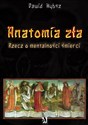 Anatomia zła Rzecz o mentalności śmierci