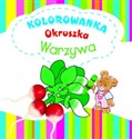 Warzywa. Kolorowanka Okruszka