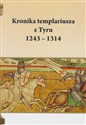 Kronika templariusza z Tyru 1243 - 1314 - Henryk Pietruszczak