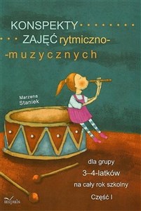 Konspekty zajęć rytmiczno-muzycznych dla grupy 3-4 latków na cały rok szkolny Część 1