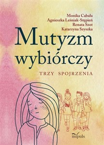 Mutyzm wybiórczy Trzy spojrzenia