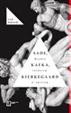 Sade, Kafka, Kierkegaard. Między rozkoszą a opresją - Lech Bukowski