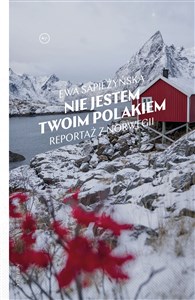 Nie jestem twoim Polakiem Reportaż z Norwegii - Księgarnia Niemcy (DE)