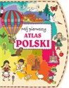 Mój pierwszy atlas Polski - Anna Wiśniewska