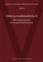 Oblicza mediewalizmu II Od recepcji antyku do recepcji średniowiecza Materiały V Kongresu Mediewistów Polskich, tom 7