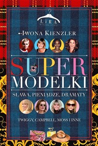 Supermodelki Sława, pieniądze, dramaty