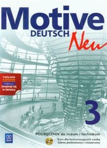 Motive Deutsch Neu 3 Podręcznik z płytą CD Zakres podstawowy i rozszerzony Kurs dla kontynuujących naukę. Szkoła ponadgimnazjalna