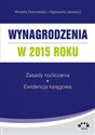 Wynagrodzenia w 2015 roku Zasady rozliczania - Ewidencja księgowa