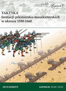 Taktyka formacji pikiniersko-muszkieterskich w okresie 1590-1660 - Księgarnia UK