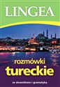 Rozmówki tureckie  w4 ze słownikiem i gramatyką - Opracowanie Zbiorowe