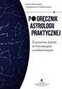 Podręcznik astrologii praktycznej - Jolanta Romualda Gałązkiewicz-Gołębiewska