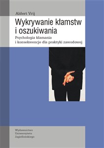 Wykrywanie kłamstw i oszukiwania Psychologia kłamania i konsekwencje dla praktyki zawodowej - Księgarnia Niemcy (DE)