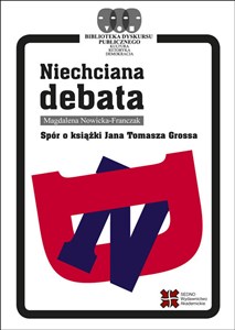 Niechciana debata Spór o książki Jana Tomasza Grossa - Księgarnia UK