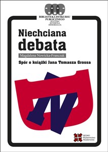 Niechciana debata Spór o książki Jana Tomasza Grossa