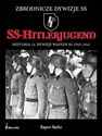 SS-Hitlerjugend Historia 12 Dywizji Waffen SS 1943-1945 - Rupert Butler