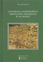 Geografia gospodarcza Królestwa Polskiego w XVI wieku - Krzysztof Boroda