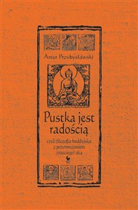 Pustka jest radością, czyli filozofia buddyjska z przymrużeniem (trzeciego) oka - Księgarnia UK