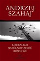 Liberalizm wspólnotowość równość Eseje z filozofii polityki - Andrzej Szahaj