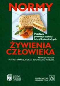 Normy żywienia człowieka Podstawy prewencji otyłości i chorób niezakaźnych - Księgarnia UK