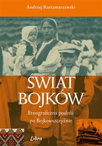 Świat Bojków Etnograficzna podróż po Bojkowszczyźnie - Księgarnia Niemcy (DE)