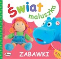 Świat maluszka Zabawki - Opracowanie Zbiorowe