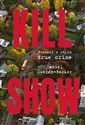 Kill Show Powieść w stylu true crim - Daniel Sweren-Becker