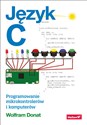Język C Programowanie mikrokontrolerów i komputerów - Wolfram Donat