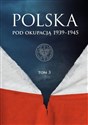 Polska pod okupacją 1939-1945 Tom 3 - 