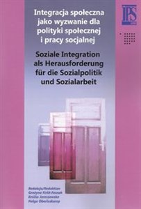Integracja społeczna jako wyzwanie dla polityki społecznej i pracy socjalnej - Księgarnia Niemcy (DE)