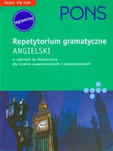 Pons Repetytorium gramatyczne angielski w zdaniach do tłumaczenia, dla średniozaawansowanych i zaawansowanych