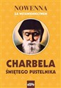 Nowenna za wstawiennictwem Charbela świętego pustelnika - Robert Kowalewski