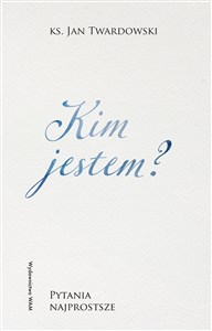 Kim jestem? Pytania najprostsze