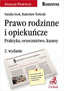 Prawo rodzinne i opiekuńcze Praktyka, orzecznictwo, kazusy