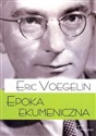 Epoka ekumeniczna - Eric Voegelin