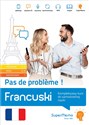 Francuski Pas de problème  Kompleksowy kurs do samodzielnej nauki (poziom A1-C1) - Jacek Pleciński, Maria Plecińska
