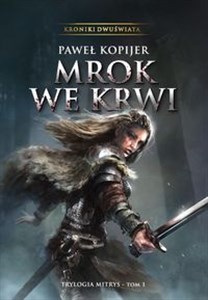 Mrok we krwi Tom1 Kroniki Dwuświata