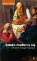 Sztuka modlenia się W szkole Nowego Testamentu