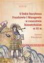 U boku bazyleusa Frankowie i Waregowie w cesarstwie bizantyńskim w XI w. - Szymon Wierzbiński