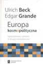 Europa kosmopolityczna Społeczeństwo i polityka w drugiej nowoczesności - Ulrich Beck, Edgar Grande