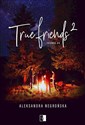 True Friends 2 - Aleksandra Negrońska