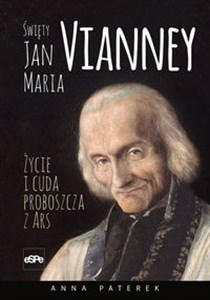 Święty Jan Maria Vianney Życie i cuda proboszcza z Ars - Księgarnia Niemcy (DE)