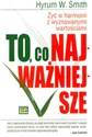 To co najważniejsze Żyć w harmonii z wyznawanymi wartościami